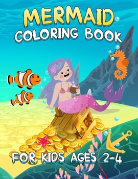 Mermaid Coloring Book for Kids Ages 2-4: Unique and Beautiful Mermaid Coloring Pages (Childrens Books Gift Ideas)