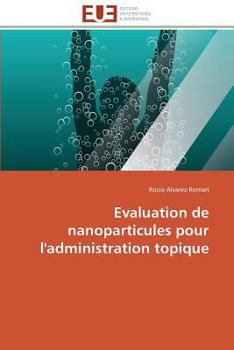 Paperback Evaluation de Nanoparticules Pour l'Administration Topique [French] Book