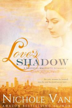 Love's Shadow - Book #2 of the Brothers Maledetti