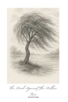 Paperback The Wind Against the Willow Tree: A collection of poems Book