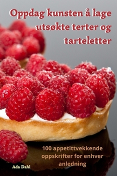 Paperback Oppdag kunsten å lage utsøkte terter og tarteletter [Norwegian] Book