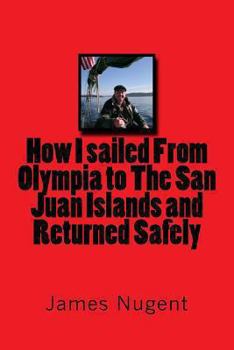 Paperback How I sailed From Olympia to The San Juan Islands and Returned Safely Book