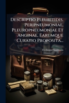 Paperback Descriptio Pleuritidis, Peripneumoniae, Pleuropneumoniae Et Anginae, Earumque Curatio Proposita... [Latin] Book