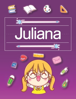 Paperback Juliana Tracing Book: Personalized Primary Tracing Book, Learning How to Write Their Name, Name Writing Practice Book