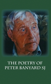 Hardcover The Poetry of Peter Banyard SJ Book