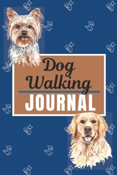 Paperback My Dog Walking Journal: Dog Walker Notebook for Business Book