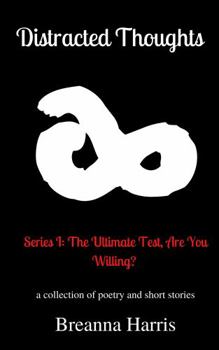 Paperback Distracted Thoughts: Series I: The Ultimate Test, Are You Willing? Book
