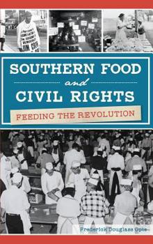 Hardcover Southern Food and Civil Rights: Feeding the Revolution Book