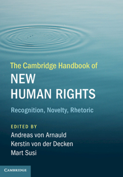 Hardcover The Cambridge Handbook of New Human Rights: Recognition, Novelty, Rhetoric Book