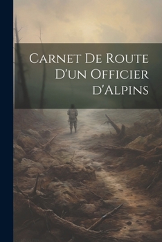 Paperback Carnet de route d'un officier d'Alpins [French] Book