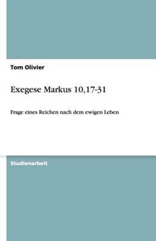 Paperback Exegese Markus 10,17-31: Frage eines Reichen nach dem ewigen Leben [German] Book