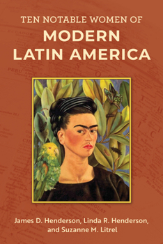 Paperback Ten Notable Women of Modern Latin America Book