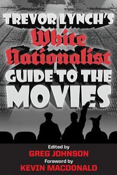 Paperback Trevor Lynch's White Nationalist Guide to the Movies Book