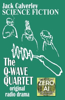 The Q-Wave Quartet: original radio drama