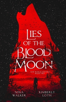 Lies of the Blood Moon - Book #2 of the New World Shifters