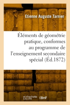 Éléments de géométrie pratique, conformes au programme de l'enseignement secondaire spécial