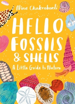 Hardcover Little Guides to Nature: Hello Fossils and Shells Book