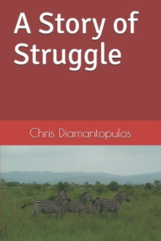 Paperback A Story Of Struggle: One Boy's Quest To Conquer His Circumstances Book