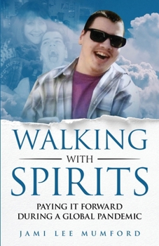 Paperback Walking with Spirits: Paying It Forward During a Global Pandemic Book