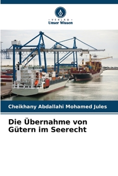 Paperback Die Übernahme von Gütern im Seerecht [German] Book