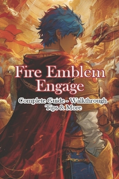 Paperback Fire Emblem Engage Complete Guide - Walkthrough - Tips & More Book