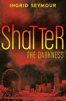 Paperback Shatter the Darkness (Ignite the Shadows, Book 3) Book