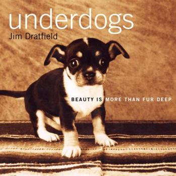 Hardcover Underdogs: Beauty Is More Than Fur Deep Book