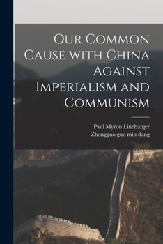 Paperback Our Common Cause With China Against Imperialism and Communism Book