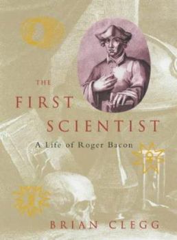 Hardcover The First Scientist: A Life of Roger Bacon Book