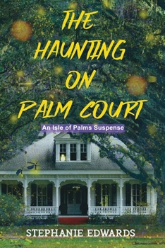 The Haunting on Palm Court: An Isle of Palms Suspense - Book #1 of the Isle of Palms Suspense