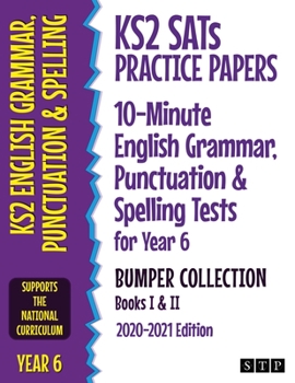 Paperback KS2 SATs Practice Papers 10-Minute English Grammar, Punctuation and Spelling Tests for Year 6 Bumper Collection: Books I & II (2020-2021 Edition) Book