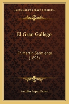 Paperback El Gran Gallego: Fr. Martin Sarmiento (1895) [Spanish] Book