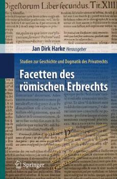 Paperback Facetten Des Römischen Erbrechts: Studien Zur Geschichte Und Dogmatik Des Privatrechts [German] Book