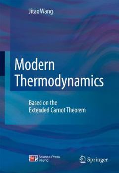 Hardcover Modern Thermodynamics: Based on the Extended Carnot Theorem Book
