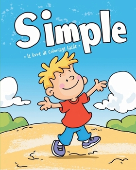 Simple - le livre de coloriage facile: Grands dessins dessinés à la main pour renforcer l'estime de soi