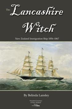 Paperback The Lancashire Witch: New Zealand Immigration Ship 1856-1867 Book