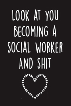 Paperback Look at you becoming a social worker And shit: 6x9" Notebook For Writing, social worker, Funny Social Worker Gift Book
