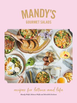 Hardcover Mandy's Gourmet Salads: Recipes for Lettuce and Life Book