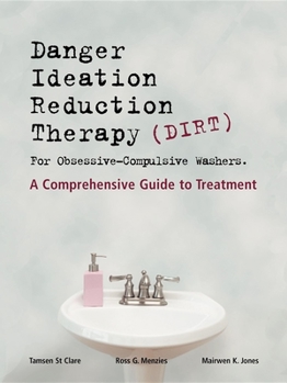 Paperback Dirt [Danger Ideation Reduction Therapy] for Obsessive Compulsive Washers: A Comprehensive Guide to Treatment Book