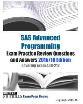 Paperback SAS Advanced Programming Exam Practice Review Questions and Answers 2015/16 Edition: covering exam A00-212 Book