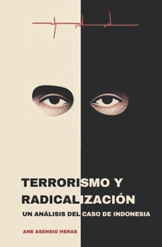Paperback Terrorismo Y Radicalización: Un análisis del caso de Indonesia [Spanish] Book
