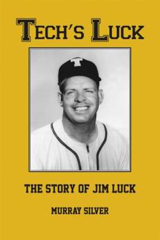 Paperback Tech's Luck: The Story of Jim Luck: Wherein Goodness Springs Forth from Goodness, the Extraordinary Is Found and Sown Book