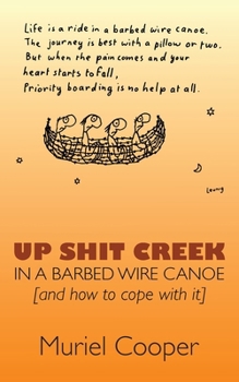 Paperback Up Shit Creek in a Barbed Wire Canoe Book