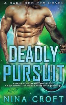 Deadly Pursuit - Book #2 of the Dark Desires