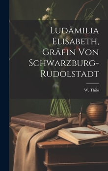 Hardcover Ludämilia Elisabeth, Gräfin von Schwarzburg-Rudolstadt [German] Book