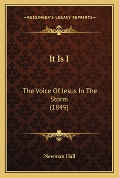 Paperback It Is I: The Voice Of Jesus In The Storm (1849) Book