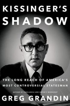 Hardcover Kissinger's Shadow: The Long Reach of America's Most Controversial Statesman Book