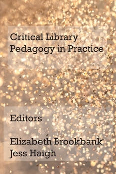 Paperback Critical Library Pedagogy in Practice Book