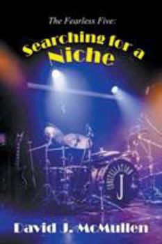 The Fearless Five: Searching for a Niche