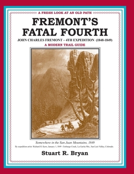 Fremont's Fatal Fourth Expedition, John Charles Fremont 4th Expedition 1848-1849